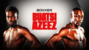 Boxing Buatsi Vs Azeez Boxing Buatsi Vs Azeez
