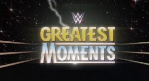 WWEs Greatest Moments WWEs Greatest Moments