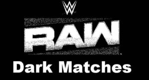 WWE Dark Raw WWE Dark Raw