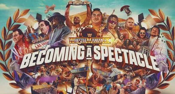 Watch WWE WrestleMania IX Becoming a Spectacle 2025 Full Show Free